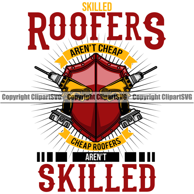 Skilled Roofers Cheap Roofers Aren’t Skilled Quote Roofing Roofer White Background Design Element Roof Home House Residential Construction Architecture Building Rooftop Work Repair Worker Builder Company Business Logo Clipart SVG