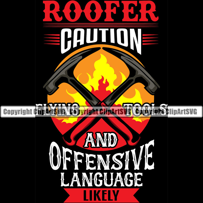 Roofer Caution Flying Tools And Offensive Language Likely Color Roofing Hammer Logo Black Background Design Element Roofer Roof Home House Residential Construction Architecture Building Rooftop Work Repair Worker Builder Company Business Clipart SVG