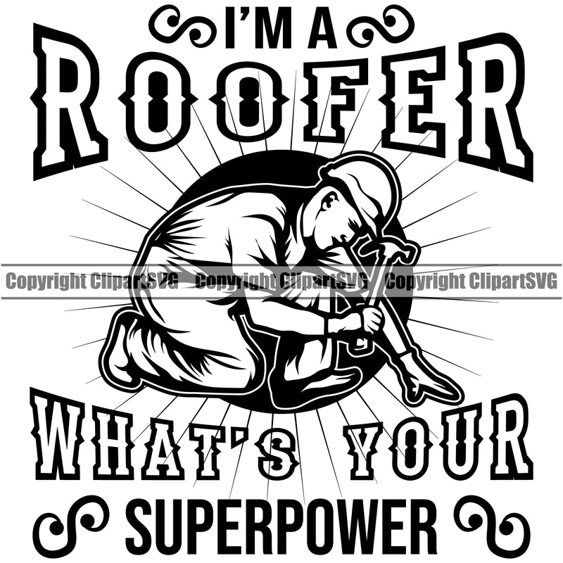 I’m A Roofer What’s Your Superpower Roofing Roofer Man Sitting Vector Design Element Roof Home House Residential Construction Architecture Building Rooftop Work Repair Worker Builder Company Business Logo Clipart SVG