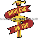 Roofers Do It Best On Top Quote Roofing Roofer Roof White Background Design Element Home House Residential Construction Architecture Building Rooftop Work Repair Worker Builder Company Business Logo Clipart SVG