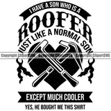 Roofer Just Like A Normal Son Except Much Cooler Quote Crossed Hammer Heart Vector Design Element Roofing Roofer Roof Home House Residential Construction Architecture Building Rooftop Work Repair Worker Builder Company Business Logo Clipart SVG