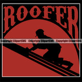 Roofer Color Quote Red Background Design Element Roofing Roofer Roof Home House Residential Construction Architecture Building Rooftop Work Repair Worker Builder Company Business Logo Clipart SVG