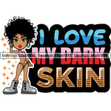 I Love My Dark Skin Color Quote Black Woman Wearing Bikini Lola Big Eyes Design Element White Background African American Lady Nubian Queen Cartoon Character Cute Female Afro Pretty Girl Art Logo Clipart SVG