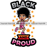 Black And Proud Black Quote Woman African American Lady Smile Face Lola Big Eyes Color Design Element Nubian Queen Cartoon Character Cute Female Afro Pretty Girl Art Logo Clipart SVG