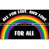 All For Love And Love For All Color Quote Rainbow Design Element Black Background People Gay Homosexual LGBT Happy Love People Rainbow LGBTQ Pride Proud Lesbian Bisexual Transgender Rights Art Logo Clipart SVG