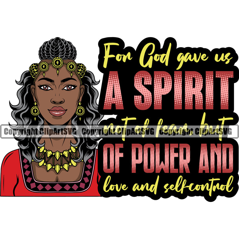 For God Gave Us A Spirit Not Of Fear But Of Power And Love And Self Control Color Quote Black Woman Curly Hair Style Design Element African American Lady Nubian Queen Cartoon Character Cute Female Afro Pretty Girl Art Logo Clipart SVG