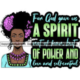 For God Gave Us A Spirit Not Of Fear But Of Power And Love And Self Control Quote Black Woman Head Flower On Hair Design Element African American Lady Nubian Queen Cartoon Character Cute Female Afro Pretty Girl Art Logo Clipart SVG