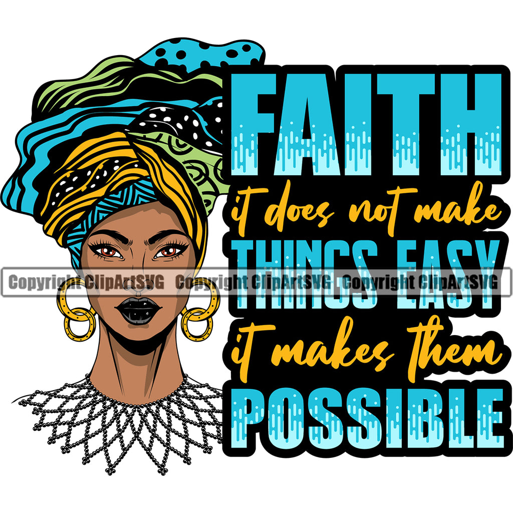 Faith It Does Not Make Things Easy It Makes Them Possible Color Quote Black Woman Face Design Element Big Eyes White Background African American Lady Nubian Queen Cartoon Character Cute Female Afro Pretty Girl Art Logo Clipart SVG