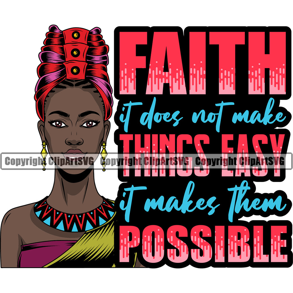 Faith It Does Not Make Things Easy It Makes Them Possible Color Quote Black Woman Face Design Element African American Lady Nubian Queen Cartoon Character White Background Cute Female Afro Pretty Girl Art Logo Clipart SVG