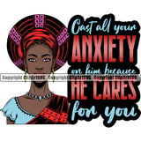 Cast All Your Anxiety On Him Because He Cares For You Color Quote Black Woman Wearing Hat African American Lady Face Design Element Nubian Queen Cartoon Character Cute Female Afro Pretty Girl Art Logo Clipart SVG
