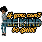If You Can't Be Kind Be Quiet Color Quote Black Woman African American Lady Hide Face Big Eyes Design Element Nubian Queen Cartoon Character Cute Female Afro Pretty Girl Art Logo Clipart SVG