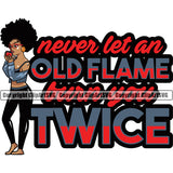 Never Let An Old Flame Oure You Twice Color Quote Black Woman Big Eyes Wearing Sunglass And Holding Coffee Mug Design Element African American Lady Nubian Queen Cartoon Character Cute Female Afro Pretty Girl Art Logo Clipart SVG
