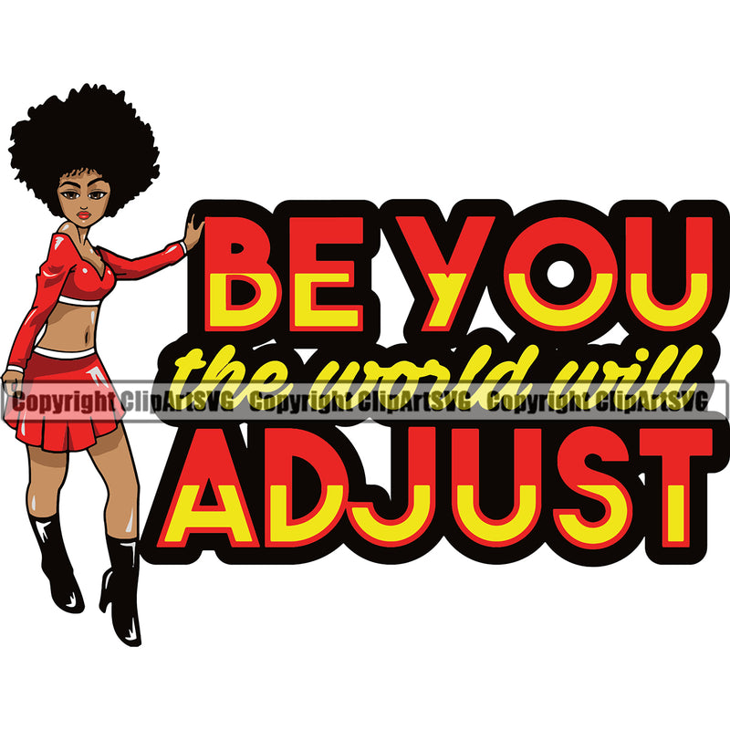 Be You The World Will Adjust Color Quote Black Woman African American Lady Afro Hair Style Design Element Nubian Queen Cartoon Big Eyes Character Cute Female Afro Pretty Girl Art Logo Clipart SVG