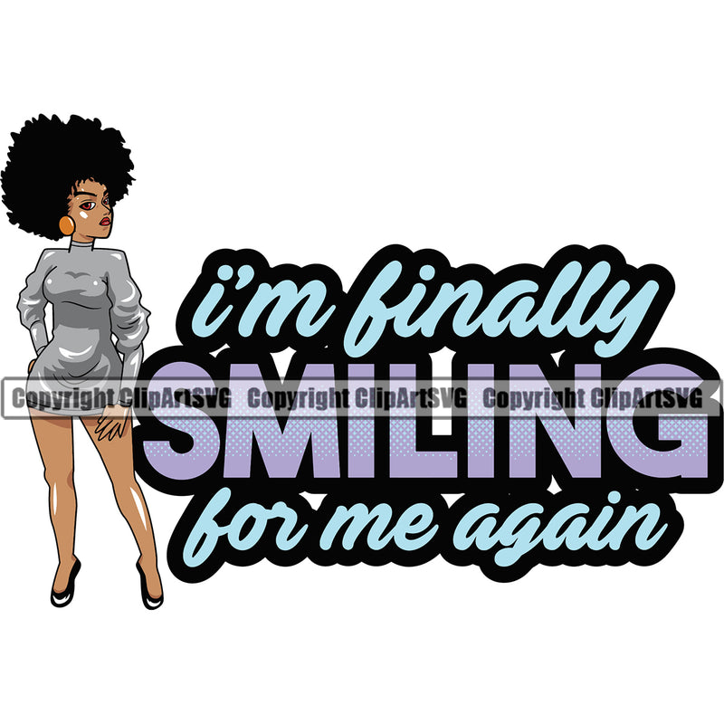 I'M Finally Smiling For Me Again Color Quote Black Woman African American Lady Standing Design Element Nubian Queen Cartoon Big Eyes Afro Hair Style Character Cute Female Afro Pretty Girl Art Logo Clipart SVG