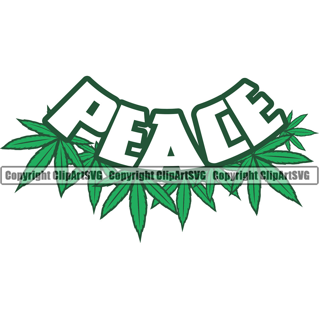Peace White Quote Marijuana Leaf White Background Design Element Legalize Pot Organic Leaf Medical Medicine Health Herb Plant Cannabis Hemp Drug Grass Weed THC Legal Art Logo Clipart SVG