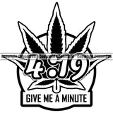 Give Me A Minute Color Quote Marijuana Legalize Pot Organic Leaf Logo Design Element Medical Medicine Health Herb Plant Cannabis Hemp Drug Grass Weed THC Legal Art Logo Clipart SVG