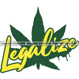 Legalize Yellow Color Quote Marijuana Leaf Silhouette Vector Design Element Legalize Pot Organic Leaf Medical Medicine Health Herb Plant Cannabis Hemp Drug Grass Weed THC Legal Art Logo Clipart SVG