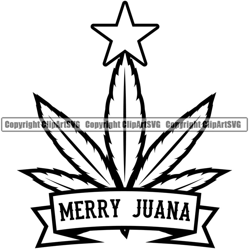 Merry Juana Quote Black And White Marijuana Leaf And Ribbon Design Element Legalize Pot Organic Leaf Medical Medicine Health Herb Plant Cannabis Hemp Drug Grass Weed THC Legal Art Logo Clipart SVG
