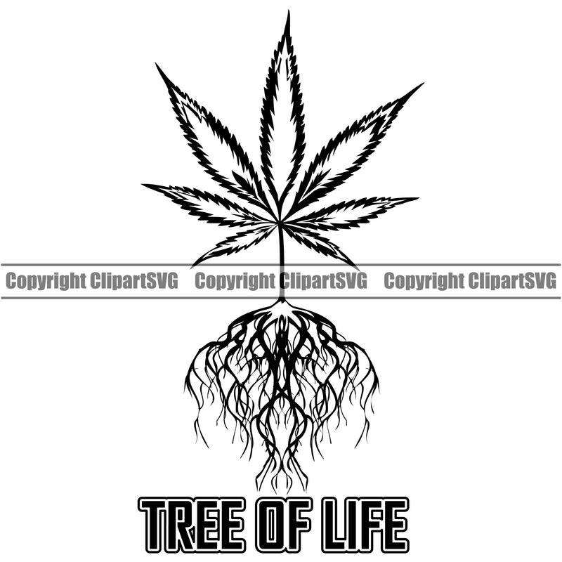 Tree Of Life Quote Black And White Marijuana Legalize Pot Organic Design Element Leaf Medical Medicine Health Herb Plant Cannabis Hemp Drug Grass Weed THC Legal Art Logo Clipart SVG