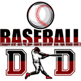 Baseball Sport Team League Equipment E-Sport Baseball Dad Quote Text Red Color Design Element Sports Fantasy Game Player Ball Hit Homerun Professional Stadium Outfield Competition Field Leather Logo Clipart SVG