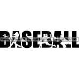 Baseball Sport Team Baseball Quote Text Black Color Design Element League Equipment E-Sport Sports Fantasy Game Player Hit Homerun Silhouette Ball Professional Stadium Outfield Competition Field Leather Logo Clipart SVG