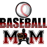 Baseball Sport Team League Equipment Baseball Mom Color Quote Text Design Element Sports Fantasy Game Player Ball Professional Stadium Outfield Competition Field Leather Logo Clipart SVG