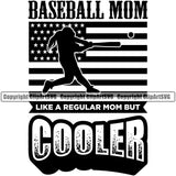 Baseball Sport Team League Equipment Baseball Mom Like A Regular Mom But Cooler Quote Text Black Design Element E-Sport Sports Fantasy Game Player Ball Professional Stadium Outfield Competition Field Leather Logo Clipart SVG