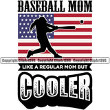 Baseball Sport Team League Equipment Baseball Mom Like A Regular Mom But Cooler Color Quote Text Black Design Element E-Sport Sports Fantasy Game Player Ball Professional Stadium Outfield Competition Field Leather Logo Clipart SVG