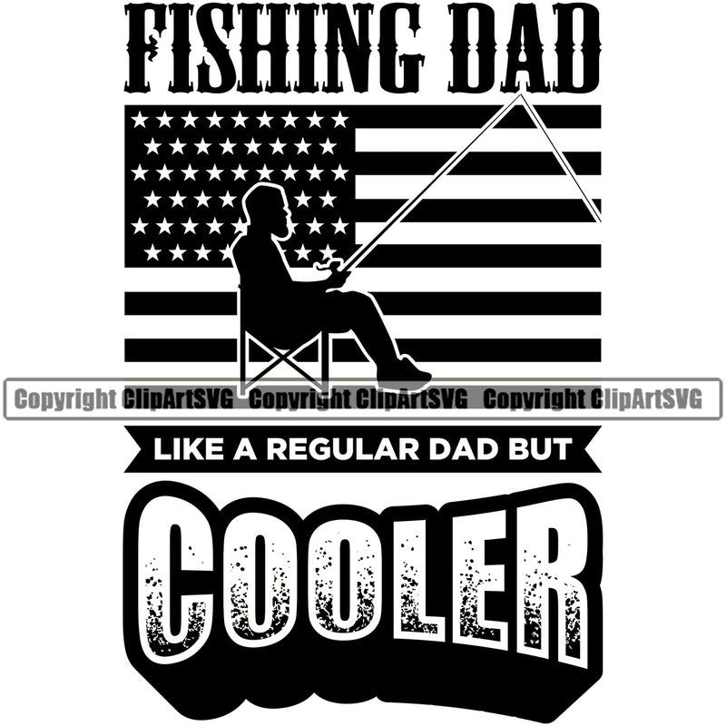 Fishing Fish Fisherman Hunt Hunting Hunter Outdoor Sport Hunting Fishing Dad Like A Regular Dad But Cooler Flag Design Element Lake Pond Sea River Ocean Design Logo Clipart SVG