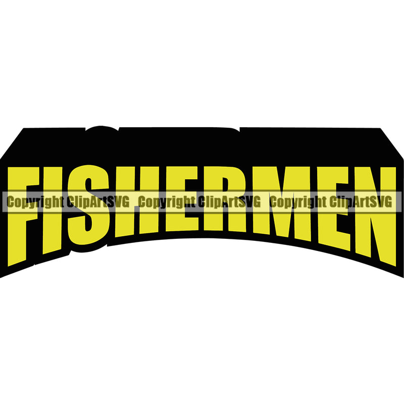 Fishing Fish Fisherman Hunt Hunting Hunter Outdoor Sport Fisherman Quote Text Color Mascot Design Element White Background Hunting Lake Pond Sea River Ocean Design Logo Clipart SVG