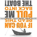 Fishing Fish Fisherman Hunt Hunting Hunter Outdoor Sport If You Can Read This Pull Me Back Into The Boat Multi Color Quote Text White Background Design Element Hunting Lake Pond Sea River Ocean Design Logo Clipart SVG