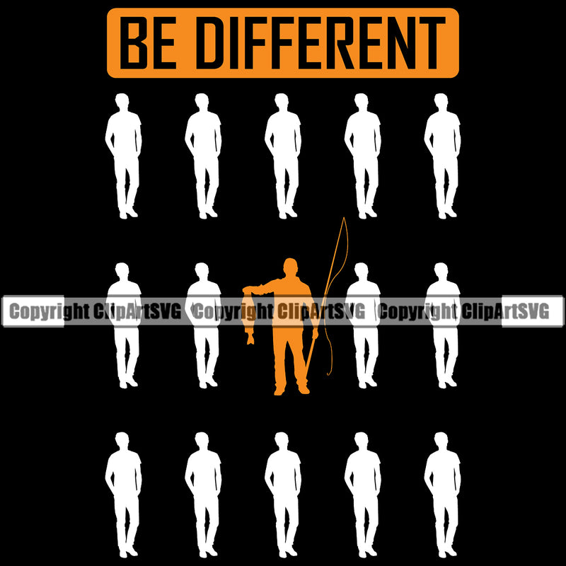 Fishing Fish Fisherman Hunt Hunting Hunter Outdoor Sport Silhouette Be Different Quote Text Black Background Design Element Lake Pond Sea River Ocean Design Logo Clipart SVG