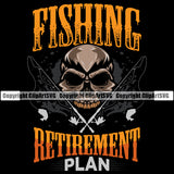 Fishing Fish Fisherman Hunt Hunting Hunter Outdoor Sport Skull Head Fishing Retirement Plan Color Design Element Black Background Pole Lake Pond Sea River Ocean Design Logo Clipart SVG