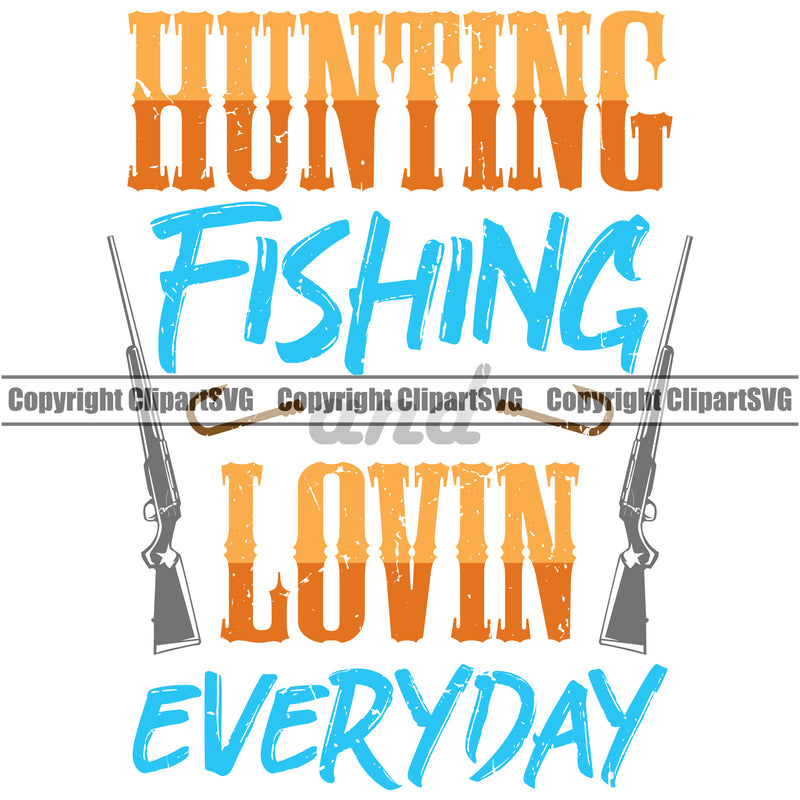 Fishing Fish Fisherman Hunt Hunting Hunter Outdoor Sport Hunting Fishing And Loving Everyday Color Quote Text White Background Design Element Lake Pond Sea River Ocean Design Logo Clipart SVG