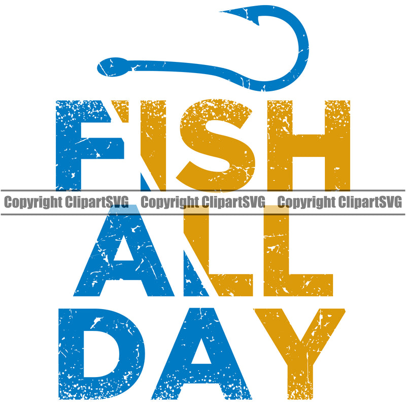 Fishing Fish Fisherman Hunt Hunting Hunter Outdoor Sport Fish All Day Color Quote Text White Background Design Element  Lake Pond Sea River Ocean Design Logo Clipart SVG