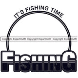 Fishing Fish Fisherman Hunt Hunting Hunter Outdoor Sport Its Fishing Time Quote Text White Background Design Element Lake Pond Sea River Ocean Design Logo Clipart SVG