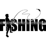 Fish Fisherman Hunt Hunting Hunter Outdoor Sport Fishing Silhouette Black Color Quote Text Vector Design Element Lake Pond Sea River Ocean Rod Reel Business Company Design Logo Clipart SVG