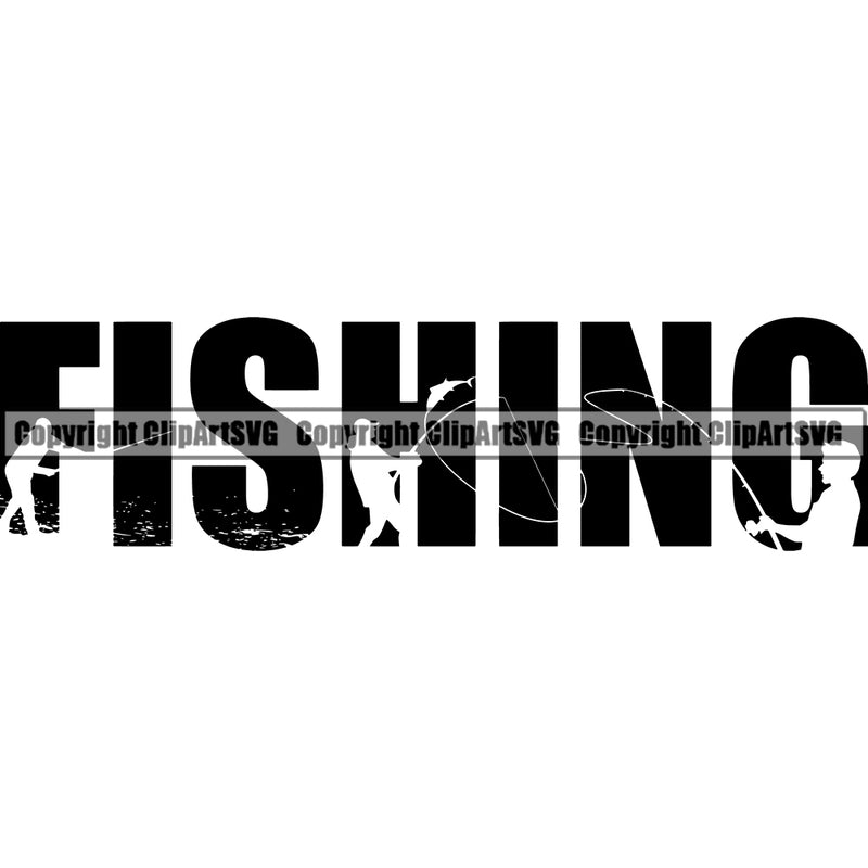 Fishing Fish Fisherman Hunt Hunting Hunter Outdoor Sport Fishing Quote Text Design Element White Background Lake Pond Sea River Ocean Rod Reel Business Company Design Logo Clipart SVG