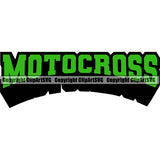 Motorcycle Dirt Bike Motocross Automotive Transportation Motorcycle Race Racing Racer Rider Ride Riding Motorcross Mascot Green Color Quote Text Design Element Camouflage Garment Art Design Logo Clipart SVG
