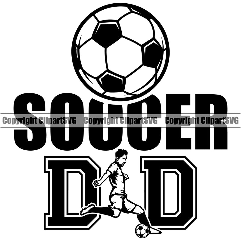 Soccer Dad Quote Vector Soccer Football Logo Design Element Sport Game Goal Field Ball Competition Play Team Kick Equipment Player Tournament Athlete Athletic Clipart SVG