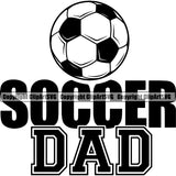 Soccer Dad Quote Soccer Football Vector Logo Design Element Sport Game Goal Field Ball Competition Play Team Kick Equipment Player Tournament Athlete Athletic Clipart SVG