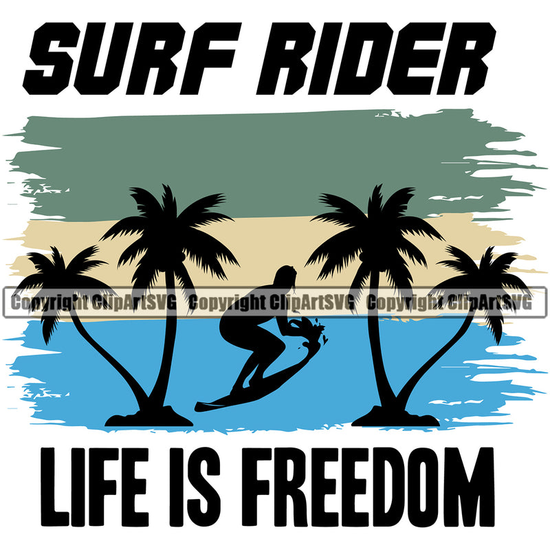 Surf Rider Life Is Freedom Quote Surfing Beach Color Design Element Summer Surf Ocean Tropical Wave Vacation Travel Sea Surfboard Palm Paradise Island Surfer Hawaii Nature Sun Sunset Clipart SVG