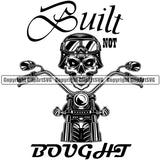 Motorcycle Bike Biker Cycle Chopper Motorbike Built Not Bought Quote Text Design Element Black Color Ride Rider Racer Rider Transportation Vehicle Art Design Logo Clipart SVG