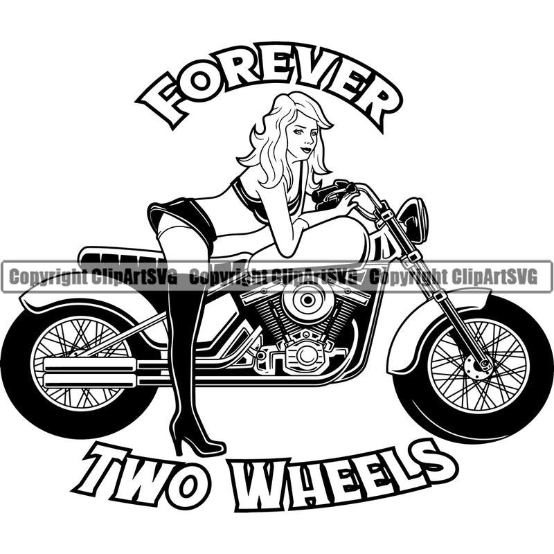 Motorcycle Bike Biker Cycle Chopper Motorbike Ride Rider Racer Rider Pinup Girl Forever Two Wheels Quote Text Black White Color Design Element Transportation Vehicle Art Design Logo Clipart SVG