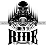 Motorcycle Bike Biker Cycle Chopper Motorbike Born To Ride Quote Text Design Element Skull Rider Racer Rider Transportation Vehicle Art Design Logo Clipart SVG