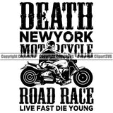 Motorcycle Bike Biker Cycle Chopper Motorbike Ride Death Newyork Motorcycle Road Race Live Fast Die Young Racer Quote Text Design Element Rider Transportation Vehicle Art Design Logo Clipart SVG