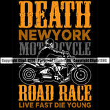 Motorcycle Bike Biker Cycle Chopper Motorbike Ride Death Newyork Motorcycle Road Race Live Fast Die Young Racer Quote Text Yellow Color Black Background Design Element Rider Transportation Vehicle Art Design Logo Clipart SVG