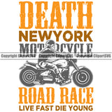 Motorcycle Bike Biker Cycle Chopper Motorbike Ride Death Newyork Motorcycle Road Race Live Fast Die Young Racer Quote Text Yellow Color White Background Design Element Rider Transportation Vehicle Art Design Logo Clipart SVG