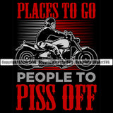 Motorcycle Bike Biker Cycle Chopper Motorbike Ride Rider Racer Rider Places To Go People To Piss Off Red Color Quote Text Design Element Black Background Transportation Vehicle Art Design Logo Clipart SVG