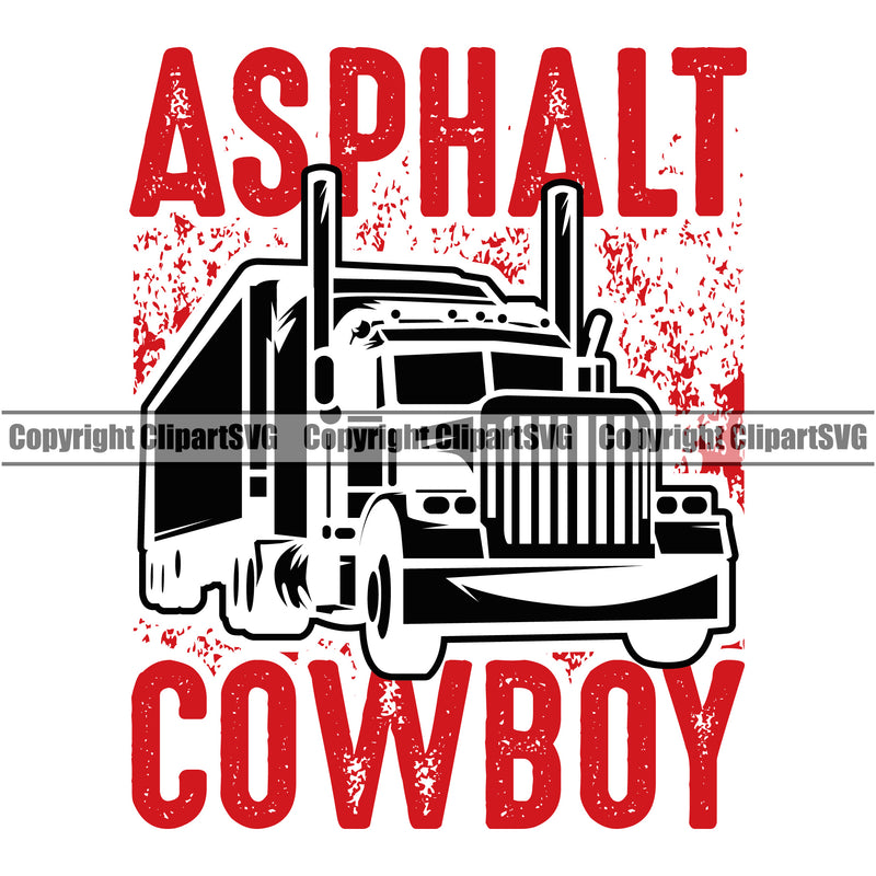 Transportation Truck Asphalt Cowboy Text White Color Design Semi Tractor Trailer Big Rig Trucking Shipping Transport Cargo 18 Wheeler Truck Driver Trucker Moving Business Company Logo Clipart SVG